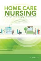 Home Care Nursing: Surviving in an Ever-Changing Care Environment