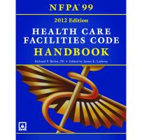 NFPA 99: Health Care Facilities Code, Hardbound Handbook, 2012 Edition