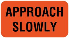 Approach Slowly Label 1-5/8" x 7/8"