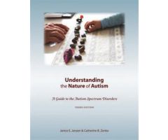 Understanding the Nature of Autism: A Guide to the Autism Spectrum Disorders Third Edition