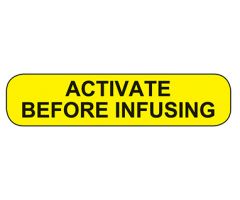 Activate Before Infusing Labels