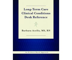 Long-Term Care Clinical Conditions Desk Reference: An Evidence