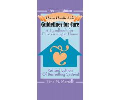 Home Health Aide: Guidelines for Care Handbook, 2nd Edition