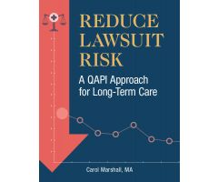 Reduce Lawsuit Risk: A QAPI Approach for Long-Term Care