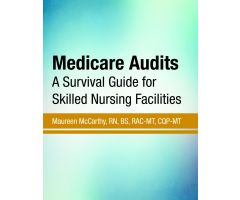 Medicare Audits: A Survival Guide for Skilled Nursing Facilities