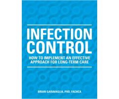 Infection Control: How to Implement an Effective Approach for Long-Term Care