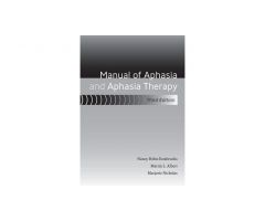 Manual of Aphasia and Aphasia Therapy 3d Ed.