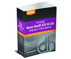 2019 ICD-10-CM Home Health Diagnosis Coding Manual - DecisionHealth