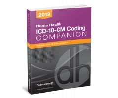 2019 Home Health ICD-10-CM Coding Companion - DecisionHealth