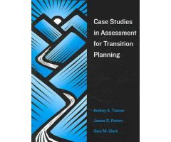 Case Studies in Assessment for Transition Planning