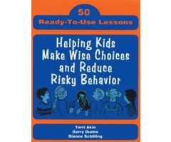 Helping Kids Make Wise Choices and Reduce Risky Behavior