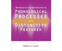 Workbook for the Identification of Phonological Processes and Distinctive Features