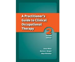 Practitioner's Guide to Clinical Occupational Therapy