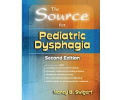 The Source for Pediatric Dysphagia ,Second Edition