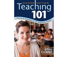 Teaching 101: Classroom Strategies for the Beginning Teacher