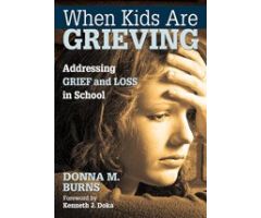 When Kids Are Grieving: Addressing Grief and Loss in School