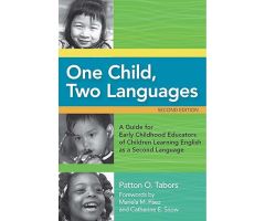 One Child, Two Languages: A Guide for Preschool Educators of Children Learning English as a Second Language