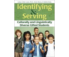 Identifying and Serving Culturally and Linguistically Diverse Gifted Students
