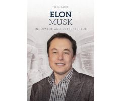 Elon Musk : Innovator and Entrepreneur