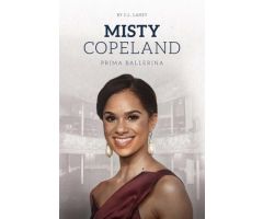 Misty Copeland : Prima Ballerina