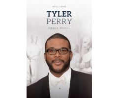 Tyler Perry : Media Mogul