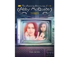 TV Party ,Amazing Adventures of Abby McQuade
