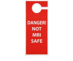 NOT MRI SAFE Hang Tags- Read "DANGER NOT MRI SAFE" Red with White Letters. 7" H X 3" W, Unrippable Vinyl Material, printed on both sides, SET OF 25