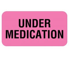 UNDER MEDICATION, Communication Label, 1-5/8" x 7/8"